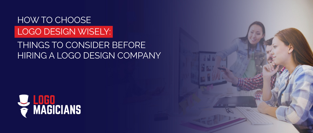 How-to-Choose-Logo-Design-Wisely-Things-to-Consider-Before-Hiring-a-Logo-Design-Company How-to-Choose-Logo-Design-Wisely-Things-to-Consider-Before-Hiring-a-Logo-Design-Company