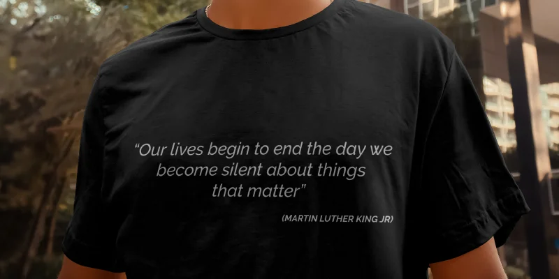 Our lives begin to end the day we become silent about things that matter-Martin Luther King Jr